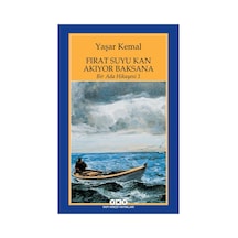 Fırat Suyu Kan Akıyor - Yaşar Kemal'den Bir Ada Hikayesi
