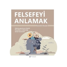 Felsefeyi Anlamak / Kenneth Shouler