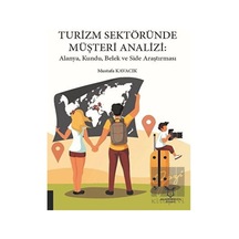 Turizm Sektöründe Müşteri Analizi: Alanya, Kundu, Belek ve Side Araştırması