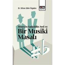Hüseyin Sadeddin Arel Ve Bir Musiki Masalı / Orkun Zafer Özgelen