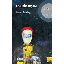 Adil Bir Akşam - Hasan Bozdaş - Hece Yayınları