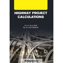 Highway Project Calculations - Yol Projesi Hesaplamaları - Atilla Karabacak - Atlas Akademi Yayınları