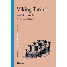 Viking Tarihi: Kültürleri Akınları Avrupa'ya Etkileri - Allen Mawer - Liberus