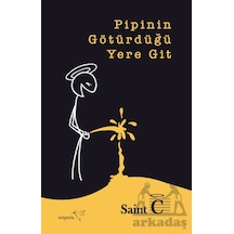 Pipinin Götürdüğü Yere Git