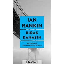Kitapstore Bırak Kanasın - Bir Dedektif John Rebus Polisiyesi 7 / Ian Rankin