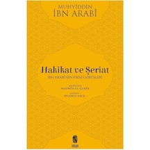 Hakikat ve Şeriat-İbn Arabi'nin Fıkhi Görüşleri - Muhyiddin İbn Arabi (Ebû Bekir Muhammed b. Ali) - İnsan Yayınları