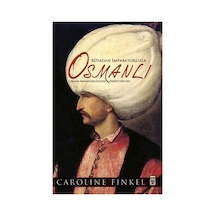 Rüyadan İmparatorluğa: Osmanlı Tarihinin İzleri