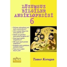 Lüzumsuz Bilgiler Ansiklopedisi 6 - Tamer Korugan - Aykırı Yayınları
