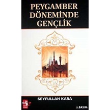 Peygamber Döneminde Gençlik  - Yrd.Doç.Dr.Seyfullah Kara  - Ağaç Yayınları