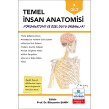 Temel İnsan Anatomisi 3. Cilt Nöroanatomi Ve Özel Duyu Organları