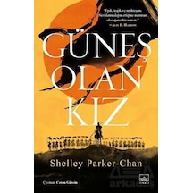Güneş Olan Kız - Shelley Parker - Chan - İthaki Yayınları