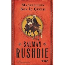 Mağriplinin Son İç Çekişi - Salman Rushdie - Can Yayınları