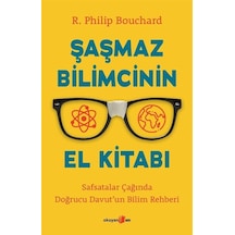 Şaşmaz Bilimcinin El Kitabı / R. Philip Bouchard