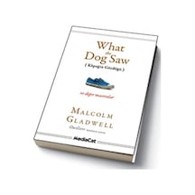 What The Dog Saw (Köpeğin Gördüğü) - Malcolm Gladwell - MediaCat Yayıncılık