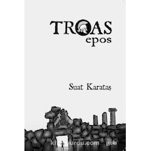 Troas Epos - Suat Karataş - Puslu Yayıncılık