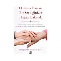 Demans Hastası Bir Sevdiğinizle Hayata Bakmak - Marguerite Man
