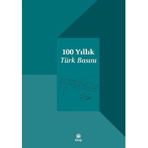 100 Yıllık Türk Basını / Kolektif