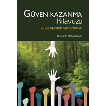 Güven Kazanma Kılavuzu  - Cem Malakcıoğlu  - Nobel Akademik Yayıncılık