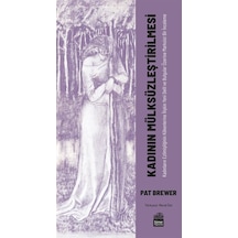 Kadının Mülksüzleştirilmesi / Pat Brewer