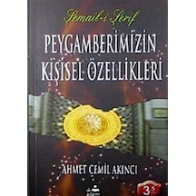 Peygamberimizin Kişisel Özellikleri / Ahmet Cemil Akıncı