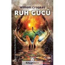 Ruh Gücü - William Crookes - Dorlion Yayınevi