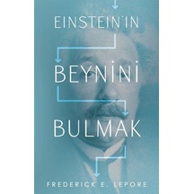 Einstein'ın Beynini Bulmak  - Frederick E. Lepore  - Martı Yayınları