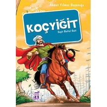 Koçyiğit Seyit Battal Gazi - Ahmet Yilmaz Boyunağ - Genç Timaş 9786051144092