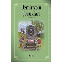Demiryolu Çocukları - Edith Nesbit - Fark Çocuk