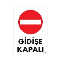 Gidişe Kapalı Uyarı Levhası 25x35 Kod:1588 - Elwm-286544