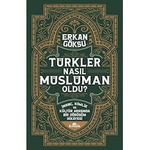 Türkler Nasıl Müslüman Oldu / Erkan Göksu