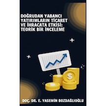 Doğrudan Yabancı Yatırımların Ticaret Ve İhracata Etkisi Teori...