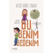 Bu Benim Bedenim - Çocuklar için Bedenini Tanıma ve Koruma Rehberi - Hatice Kübra Tongar - Hayykitap