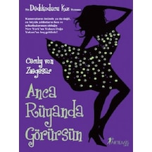 Anca Rüyanda Görürsün - Cecily von Ziegesar - Artemis Yayınları