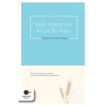 Sade Yaşam için Küçük Bir Adım - Rabia Sakartepe