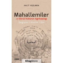 Mahallemiler ve Ebruli Kültürün Ağırbaşlılığı - Halit Yeşilmen - Çizgi Kitabevi