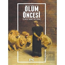 Ölüm Öncesi - İlker Nuri Öztürk - Profil Kitap
