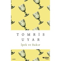 İpek Ve Bakır Can Yayınları Tomris Uyar