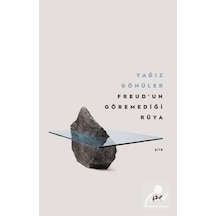 Freud'un Göremediği Rüya / Yağız Gönüler
