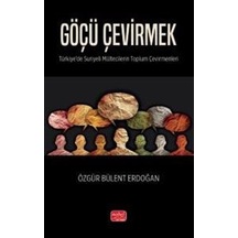Göçü Çevirmek / Özgür Bülent Erdoğan