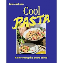 Cool Pasta: Reinventing The Pasta Salad
