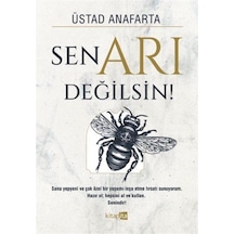 Sen Arı Değilsin / Üstad Anafarta