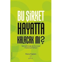Bu Şirket Hayatta Kalacak Mı / Rana Kaplan