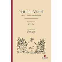 Tuhfe-i Vehbî: Farsça-türkçe Manzum Sözlük / Sünbülzâde Vehbî