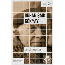 Güçlük Nerede? - Orhan Şaik Gökyay - Yeditepe Yayınevi