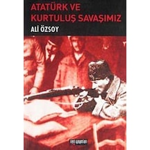 Atatürk ve Kurtuluş Savaşımız - Ali Özsoy - İleri Yayınları
