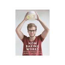How Baking Works: And What To Do İf İt Doesn T