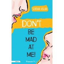 Dont Be Mad At Me - Serdar Aslan - İnkılap Kitabevi