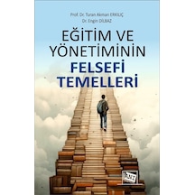 Eğitim Ve Yönetiminin Felsefi Temelleri / Prof. Dr. Turan Akma...