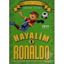 Hayalim Ronaldo 1- Bu Kadarını Bende Beklemiyorum - Erkan İşeri - Pinus Kitap