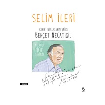 Kırık İnceliklerin Şairi Behçet Necatigil - Selim İleri - Everest Yayınları